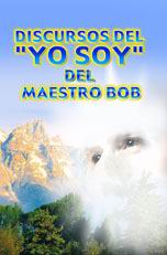 Discursos Del Yo Soy Del Maestro Bob