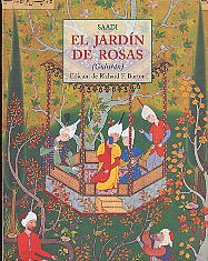 El jardín de rosas  : (Gulistán)