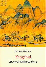 Feng shui, el arte de habitar la tierra  : una poética del espacio y el tiempo