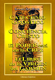 Catecismo gnóstico ; Conciencia Cristo ; El poder está en la cruz ; El libro de la Virgen