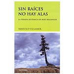 Sin raíces no hay alas: la terapia sistémica de Bert Hellinger