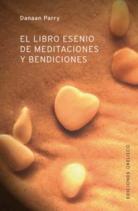 El libro esenio de meditaciones y bendiciones: métodos infalibles para levantarte con una sonrisa ta