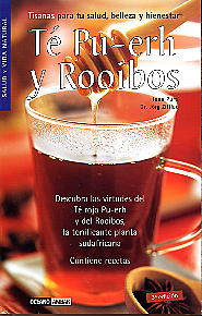 Té pu-erh y rooibos: descubra las virtudes del té rojo pu-erh y el rooibos, la tonificante planta su