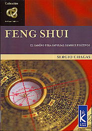 Feng Shui. El Camino Para Impulsar Cambios Positivos