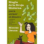 Magia de la Bruja Moderna para atraer el dinero: hechizos, ritos y amuletos para enriquecerse