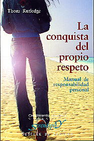 La conquista del propio respeto: manual de responsabilidad personal