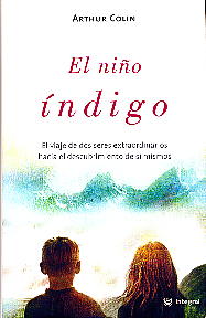 El niño índigo: el viaje de dos seres extraordinarios hacia el descubrimiento de sí mismos