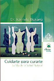 Cuidarte para curarte  : la vía de la salud natural