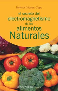 El secreto del electromagnetismo de los alimentos naturales
