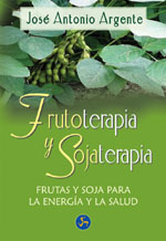 Frutoterapia y sojaterapia: frutas y soja para la energía y la salud