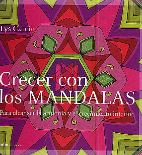 Crecer con los mandalas: para alcanzar la armonía y el crecimiento interior