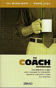 Tu coach interior: una guía paso a paso para conseguir tu realización personal y descubrir todos tus