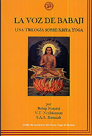 La Voz De Babaji. Una Trilogía sobre Kriya Yoga