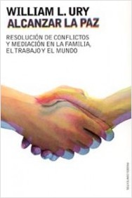 Alcanzar la paz: resolución de conflictos y mediación en la familia, el trabajo y el mundo