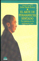 El arte de permanecer sentado: la práctica de la meditación zen