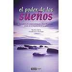 El poder de los sueños: guía práctica de autodescubrimiento y desarrollo personal a través de la int