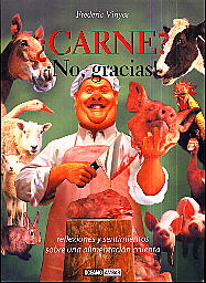 ¿Carne? no, gracias: reflexiones y sentimientos sobre una alimentación cruenta