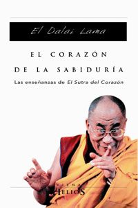 El corazón de la sabiduría: las enseñanzas de El Sutra del corazón