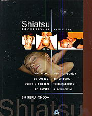 Shiatsu profesional: estilo aze : tratamiento de cabeza, cuello y hombros en camilla