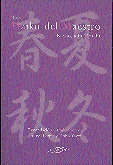 Los haiku del maestro  : antología de haiku del maestro Kawaguchi Teiichi