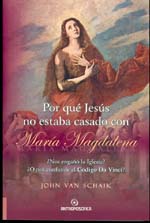 Por qué Jesús no estaba casado con María Magdalena