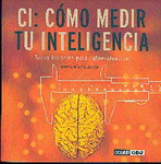 CI: cómo medir tu inteligencia : todos los tests para autoevaluación