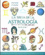 La biblia de la Astrología : guía definitiva del zodíaco