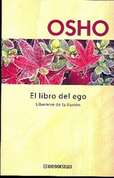 El libro del ego : liberarse de la ilusión