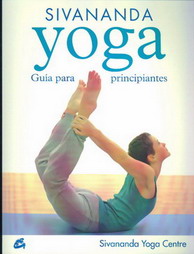 Sivananda yoga : guía para principiantes