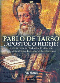 Pablo de Tarso, ¿apóstol o hereje?