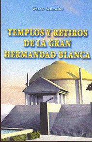 Templos y retiros de la gran hermandad blanca