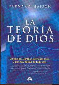 La teoría de Dios : universos, campos de punto cero y qué hay detrás de todo ello