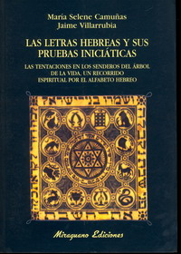 Las letras hebreas y sus pruebas iniciáticas : las tentaciones en los senderos del "Árbol de la Vida