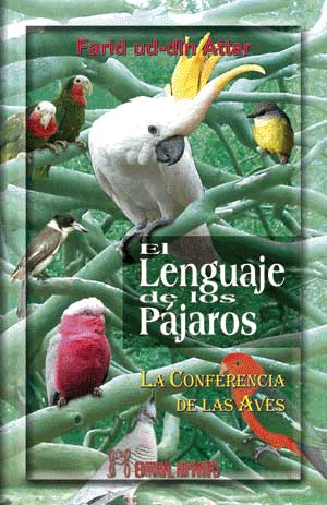 El lenguaje de los pájaros : la conferencia de las aves