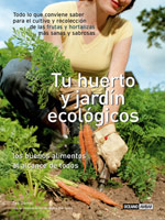 Tu huerto y jardín ecológicos