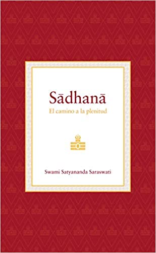 Sadhana : el camino a la plenitud