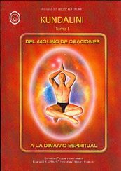 Kundalini (del molino de oraciones a la dinamo espiritual)