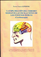 La exploración del cerebro mediante las oscilaciones de los fosfenos dobles (cerebroscopía)