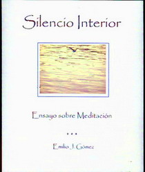 Silencio interior : ensayo sobre meditación