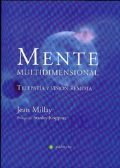 Mente multidimensional : telepatía y visión remota