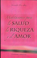 Meditaciones para la salud, la riqueza y el amor