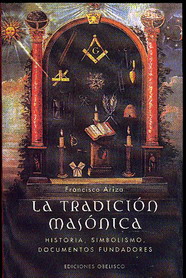 La tradición masónica : historia, símbolos, documentos fundadores