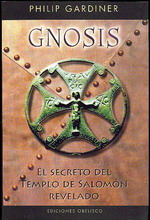 Gnosis : el secreto del templo de Salomón revelado