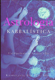 Astrología Kabbalística. Y el significado de nuestras vidas