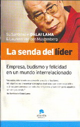 La senda del líder : empresa, budismo y felicidad en un mundo interrelacionado