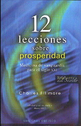 12 lecciones sobre prosperidad : medicina de vanguardia para el siglo XXI