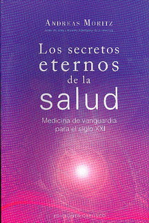 Los secretos eternos de la salud : medicina de vanguardia para el siglo XXI