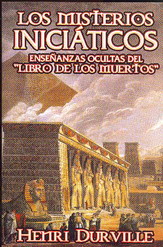 Los misterios iniciáticos. Enseñanzas ocultas del "Libro de los muertos"