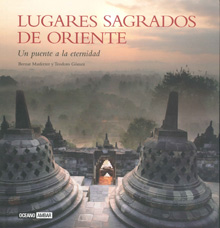 Lugares sagrados de oriente : un puente a la eternidad