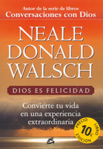 Dios es felicidad : convierte tu vida en una experiencia extraordinaria